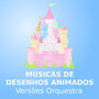 Músicas De Desenhos Animados (Versões Orquestra)