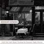 夏の夜にぴったりのカフェ音楽