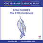 Sculthorpe: The Fifth Continent (1000 Years Of Classical Music, Vol. 95)