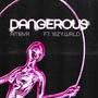 Dangerous (feat. iszy.wrld)