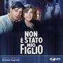 Non e' stato mio figlio (Colonna sonora originale della serie TV)