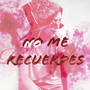 No Me Recuerdes (Explicit)