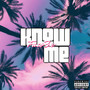 Know Me (Explicit)