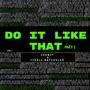 Do It Like That, Pt. 1 (Explicit)