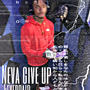 Neva Give Up (Explicit)