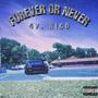 Forever or Never (Explicit)