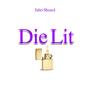 Die Lit (Explicit)