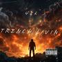 Trench Livin (Explicit)