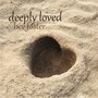 Deeply Loved