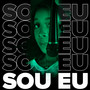 Sou Eu (Explicit)