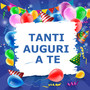 Tanti Auguri A Te