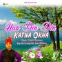 Hua Din Din Katna Okha