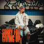 Sorry For Giving Up (Explicit)