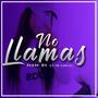 No Llamas (Isaac Ríos) [Explicit]