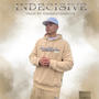 Indecisive (Explicit)