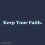 Keep Your Faith