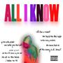 All I Know (Explicit)