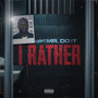 I Rather (Explicit)