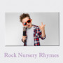 Rock Nursery Rhymes