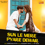 Sun Le Mere Pyare Dewar