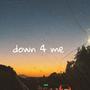 down 4 me (Explicit)
