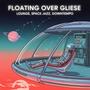 Floating Over Gliese