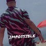 Impossible (Explicit)