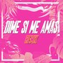 Dime Si Me Amas (Remix) (Remix)