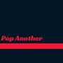 Pop Another (Explicit)