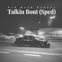 TalkinBout (Sped Up) [Explicit]