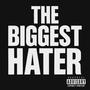 THE BIGGEST HATER (Explicit)