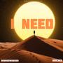 I Need (feat. Briches)