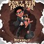 Don't Run From Me (Explicit)