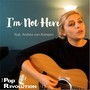 I'm Not Here (feat. Andrea Von Kampen)