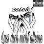 Lass Dich Nicht Alleine (Explicit)