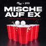 Mische Auf Ex (feat. peddy)