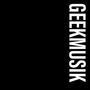 GEEKMUSIK (Explicit)