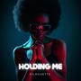 Holding Me