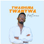 Twashuba Twanywa (Explicit)