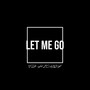 Let Me Go