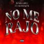 No Me Rajo (feat. Frandahtx) [Explicit]