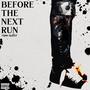 Before The Next Run (Explicit)