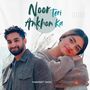 Noor Teri Ankhon Ka