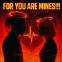 For You Are Mines (Explicit)