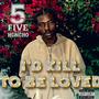 I'd Kill To Be Loved (Explicit)
