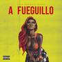 A Fueguillo (Explicit)