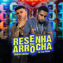 RESENHA DO ARROCHA (Remix) [Explicit]