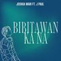 Bibitawan Ka Na (feat. J Paul)