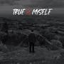 True 2 Myself (Explicit)