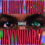 BLURRY VISION (Explicit)